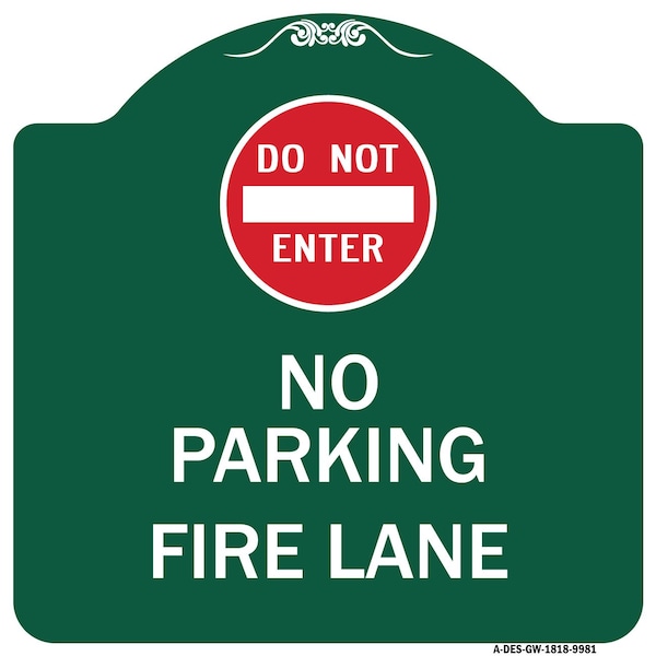Signmission Do Not Enter No Parking Fire Lane W/ Graphic Heavy-Gauge Aluminum Sign, 18" x 18", GW-1818-9981 A-DES-GW-1818-9981 - main